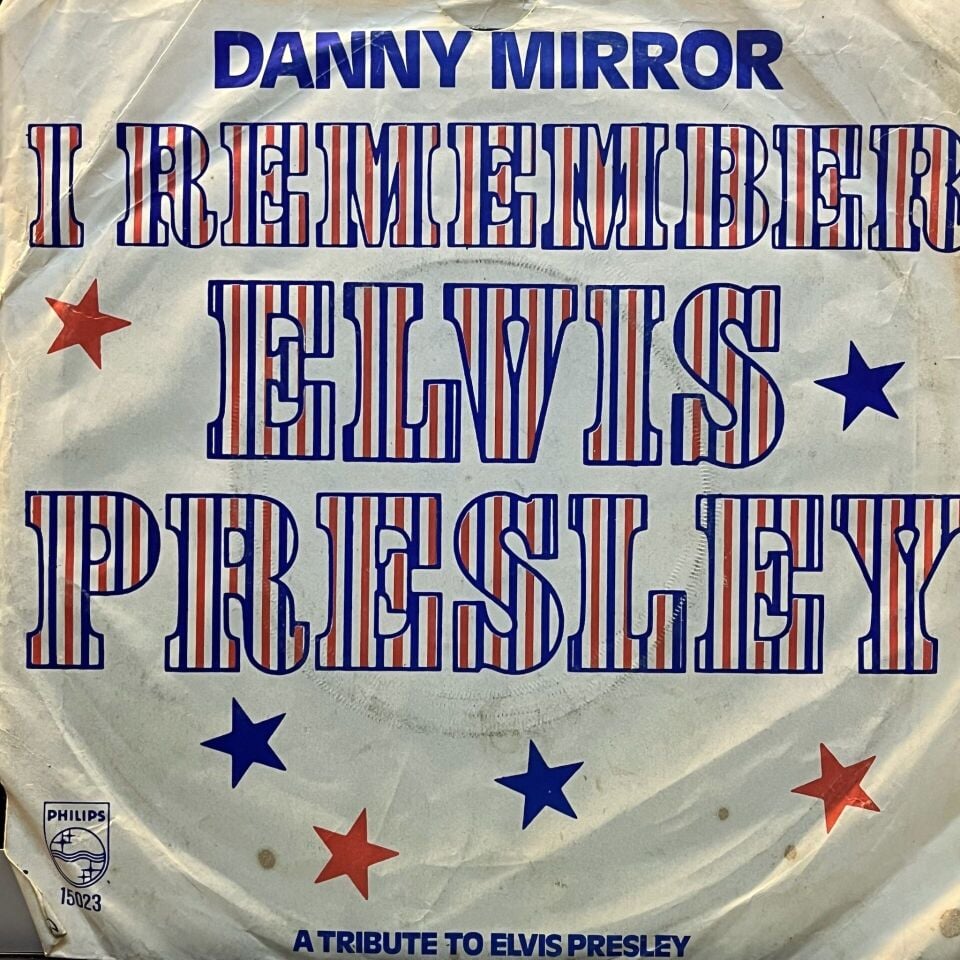 Danny Mirror – I Remember Elvis